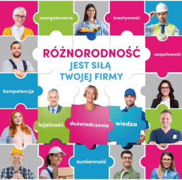 Grafika przedstawia kompozycję wielobarwnych puzzli. Na środku hasło: Różnorodność jest siłą twojej firmy. Na puzzlach sylwetki ludzi wykonujących różne zawody oraz hasła: zaangażowanie, kreatywność, kompetencje, zespołowość, lojalność, doświadczenie, wiedza, sumienność.